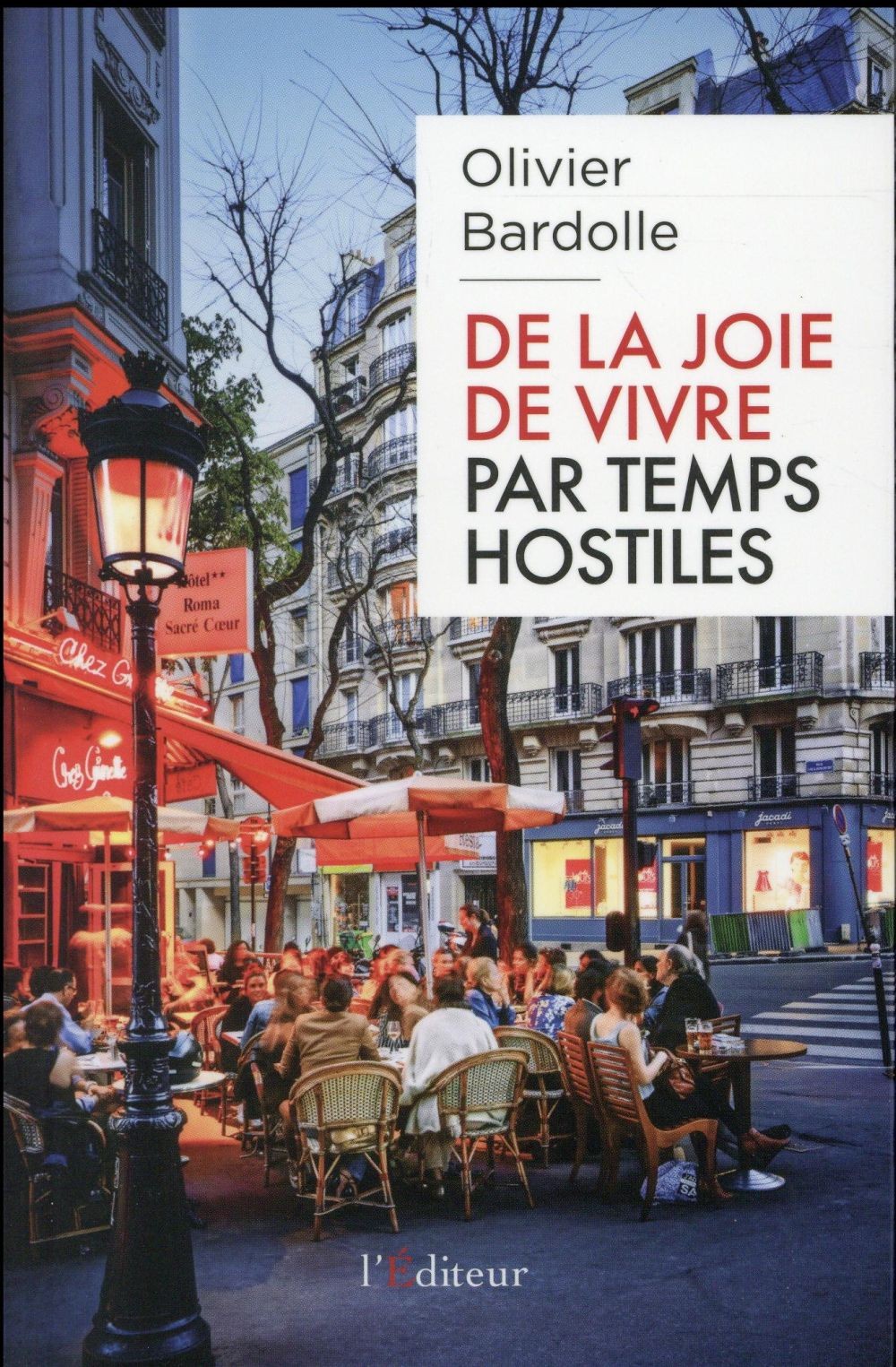 De la joie de vivre par temps hostiles