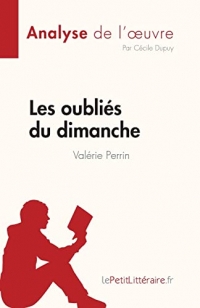 Les oubliés du dimanche de Valérie Perrin (Analyse de l'œuvre): Résumé complet et analyse détaillée de l'oeuvre
