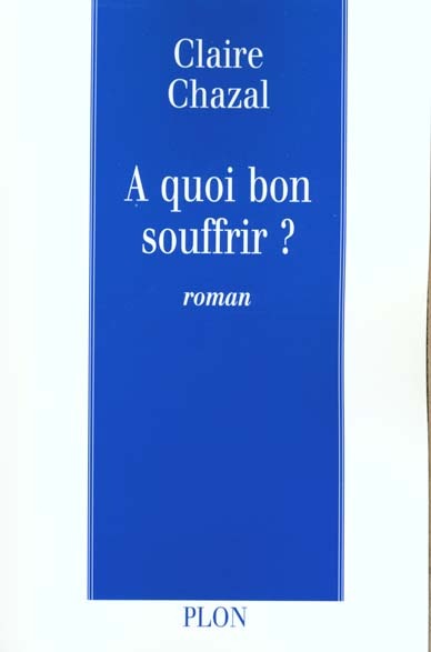 A quoi bon souffrir ?