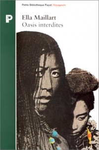 OASIS INTERDITES. De Pékin au Cachemire, une femme à travers l'Asie centrale en 1935