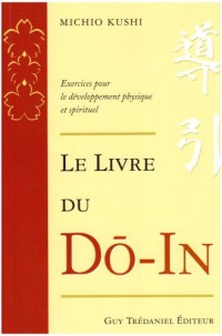 Le livre du Do-In : Exercices pour le développement physique et spirituel