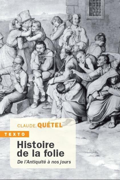 Histoire de la Folie de l'Antiquite a Nos Jours