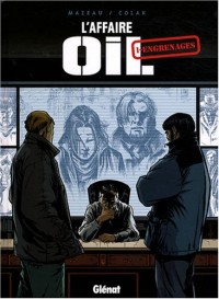 L'Affaire Oil, Tome 1 : Engrenages