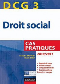 DCG 3 - Droit social 2010/2011 - 3e édition - Cas pratiques