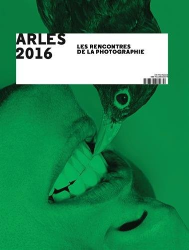 Arles 2016 : Les Rencontres de la Photographie