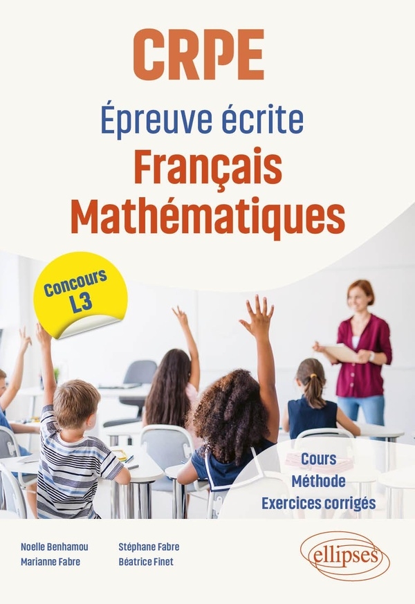 Réussir le CRPE après la licence: Epreuve écrite de français et mathématiques