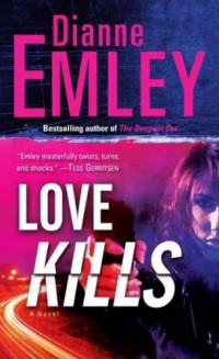 [Love Kills] (By: Dianne Emley) [published: September, 2010]