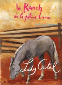 Le Ranch de la Pleine Lune, Tome 15 : Lady Cristal