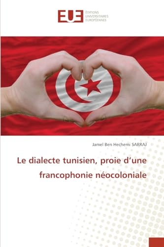 Le dialecte tunisien, proie d'une francophonie néocoloniale