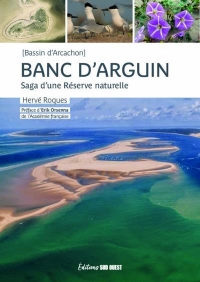 Banc d'Arguin. Saga d'une Réserve naturelle