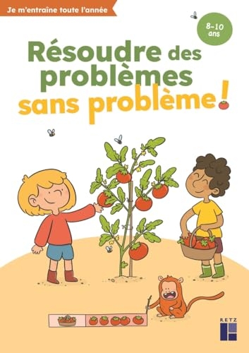 Résoudre des problèmes sans problème ! 8-10 ans