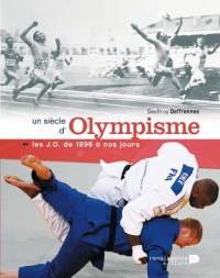 Un siècle d'olympisme : Les JO de 1896 à nos jours