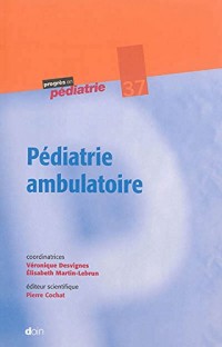 Pédiatrie ambulatoire - Tome 37