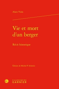 Vie et mort d'un berger - récit historique: RÉCIT HISTORIQUE