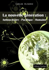 La nouvelle génération : antinucléaire-pacifique-humaine