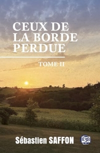 Ceux de la Borde Perdue Tome 2: La lueur des incendies