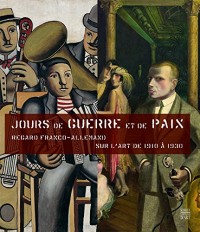 Jours de guerre et de paix : Regard franco-allemand sur l'art de 1910 à 1930