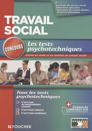 Les tests psychotechniques : Concours d'entrée écoles et instituts