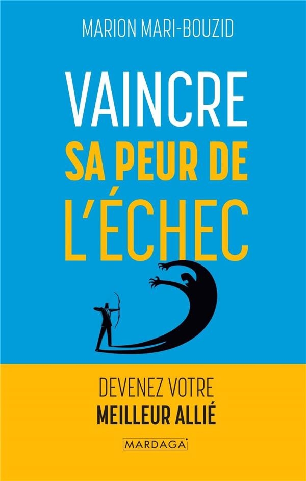 Vaincre sa peur de l'échec: Les clés mentales de la réussite