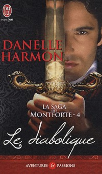 La saga des Montforte, Tome 4 : Le diabolique