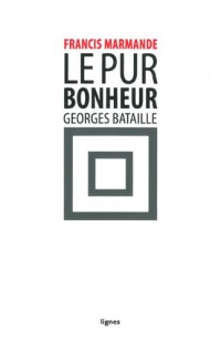 Le pur bonheur, Georges Bataille