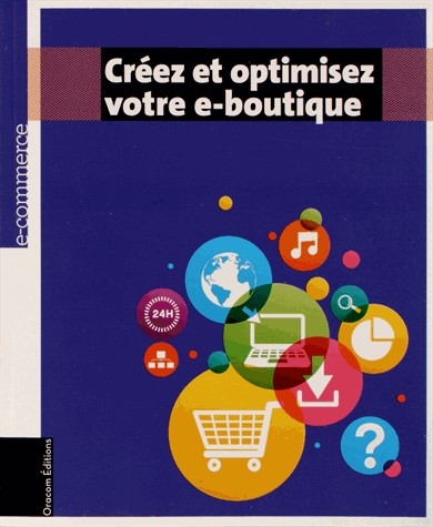 Créez et optimisez votre e-boutique (1Cédérom)