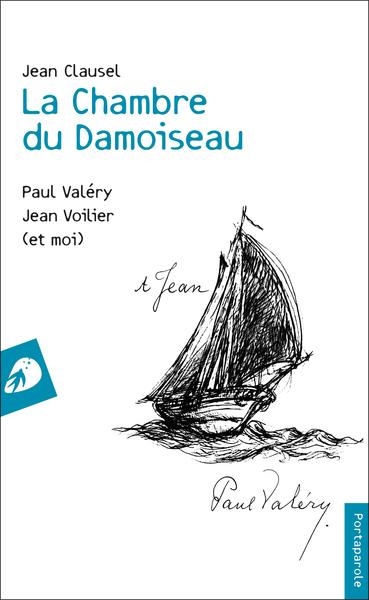 La chambre du damoiseau - paul valery, jean voilier (et moi)