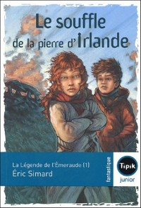 La légende de l'Emeraude, Tome 1 : Le souffle de la pierre d'Irlande