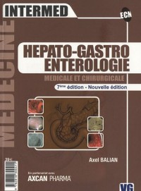 Hepato-Gastro Enterologie : Médicale et chirurgicale