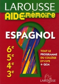 Larousse Aide-Mémoire Espagnol 6e-5e-4e-3e