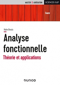 Analyse fonctionnelle - Théorie et applications: Théorie et applications