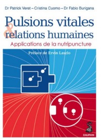 Pulsions Vitales et Relations Humaines: Applications de la Nutripuncture