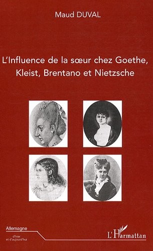Influence de la soeur chez Goethe, Kleist, Brentano et Nietzsche