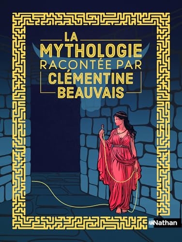La Mythologie racontée par Clémentine Beauvais - Ariane, Orphée, Icare et Midas - Livre illustré pour enfants 7+ - Édition cartonnée (Mythologie et compagnie)