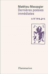 Dernières poésies immédiates (Poésie/Flammarion)