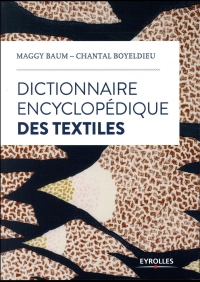 Dictionnaire encyclopédique des textiles