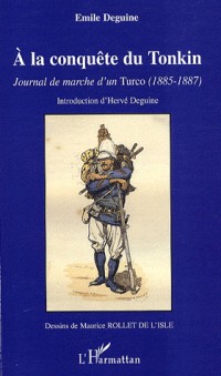A la conquête du Tonkin : Journal de marche d'un Turco (1885-1887)
