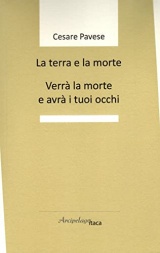 La terra e la morte. Verrà la morte e avrà i tuoi occhi