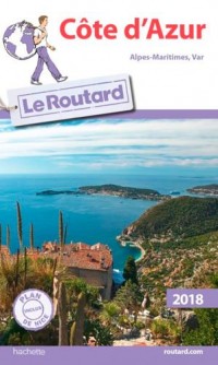 Guide du Routard Côte d'Azur 2018: (Alpes-Maritimes, Var)