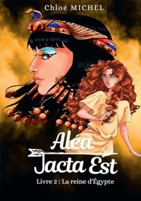 Alea Jacta Est Livre 2 : La reine d'Égypte