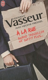 A la rue : Quand travailler ne suffit plus ...