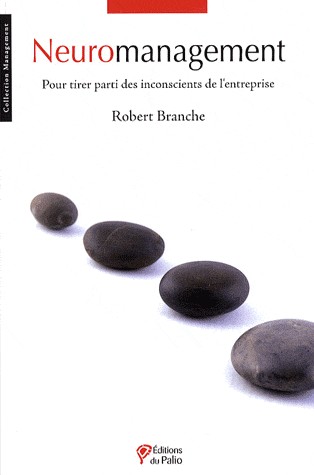 Neuromanagement : Pour tirer parti des inconscients de l'entreprise