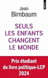 Seuls les enfants changent le monde [Poche]