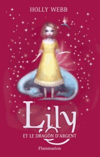 Lily, Tome 2 : Lily et le dragon d'argent