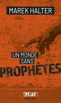 Alerte - Un monde sans prophètes