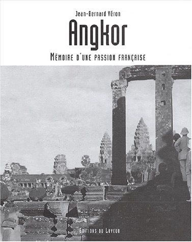 Angkor : Mémoire d'une passion française