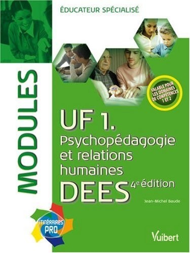 UF 1 Psychopédagogie et relations humaines DEES éducateur spécialisé : Modules