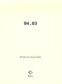 04.03: Mélanges pour Jacques Dupin