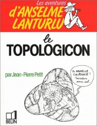 Les Aventures d'Anselme Lanturlu : Le Topologicon