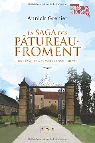 La saga des Pâtureau-Froment - Une famille à travers le XVIIIe siècle